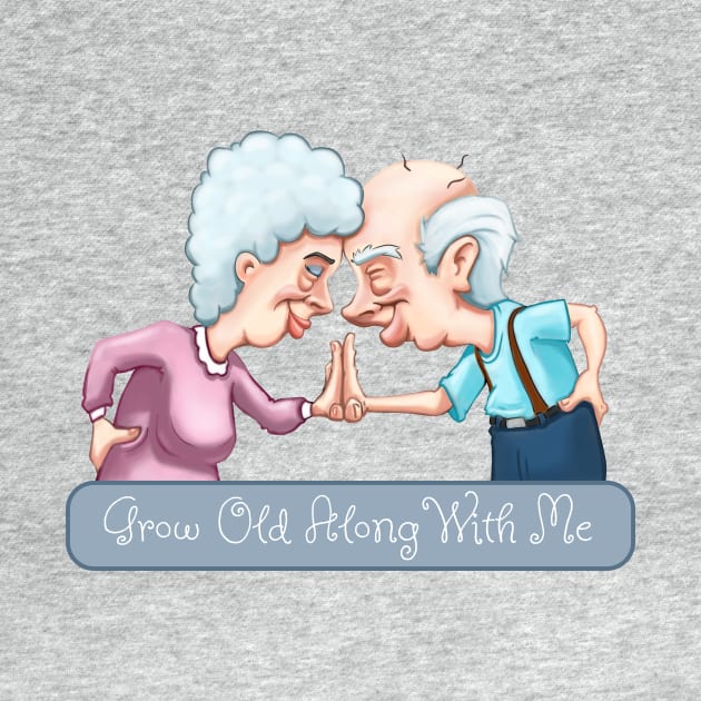 Grow Old Along with Me by sketchtodigital